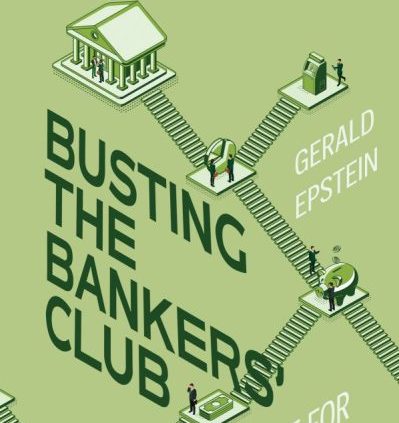 Busting the Bankers'Club: Finance for the Rest of Us Book by Gerald Epstein